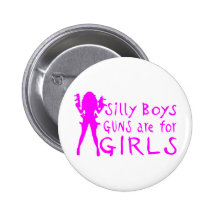 GUNS ARE FOR GIRLS PINS