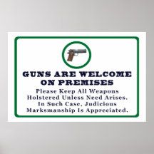 Guns Are Welcome On Premises Sign Posters