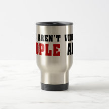 Guns Aren't Violent. People Are! Mugs