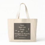 Gun's Don't Kill People: Arrogance & Stupidity bags