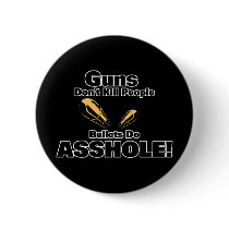 Guns Dont Kill People Pins