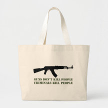 GUNS DON'T KILL PEOPLE, CRIMINALS KILL PEOPLE BAG