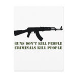 GUNS DON'T KILL PEOPLE, CRIMINALS KILL PEOPLE postcards