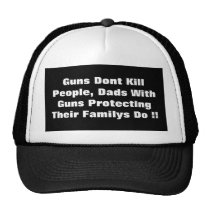 Guns Dont Kill People, Dads With Guns Protecting hats