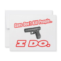 Guns Don't Kill People..I Do. invitations by Funny_MoFo_Shirts Guns Don't Kill People..I Do. invitations