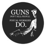 GUNS DON'T KILL PEOPLE, POSTAL WORKERS DO stickers