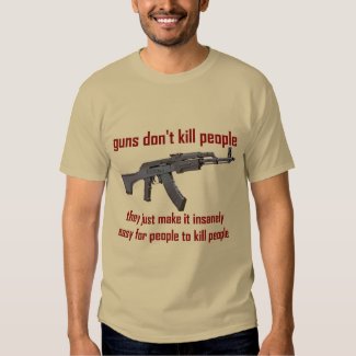 guns don't kill people... tees