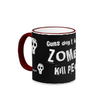Guns don't kill people, ZOMBIES KIll People Mugs