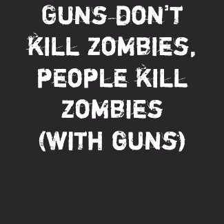 Guns don't kill zombies, people kill zombies shirt