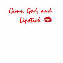 Guns, God, and lipstick t-shirts by rhardwick Guns, God, and lipstick t-shirts