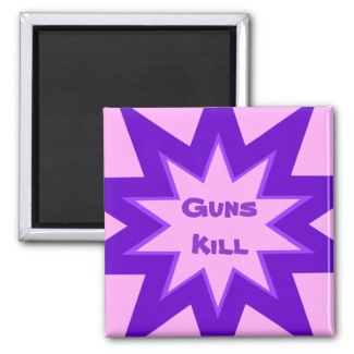 Guns Kill Pink and Purple Magnet
