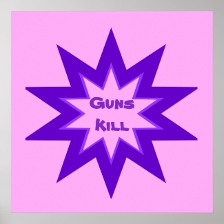 Guns Kill Pink and Purple Poster