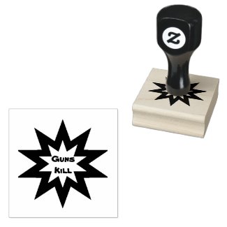 Guns Kill Wooden Rubber Stamp