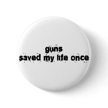 Guns Saved My Life Once buttons by upshot Guns Saved My Life Once buttons