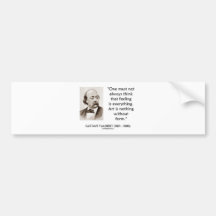 Gustave Flaubert Art Is Nothing Without Form Quote Bumper Stickers