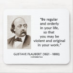 Gustave Flaubert Violent Original In Your Work Mousepad