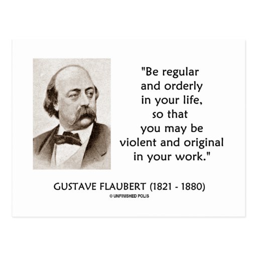 Gustave Flaubert Violent Original In Your Work Post Card