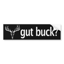 Gut Buck? bumper stickers