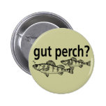 Gut Perch? Pinback Buttons