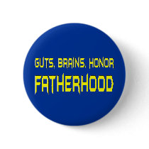 Guts, Brains, Honor, Fatherhood buttons
