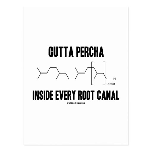Gutta Percha Inside Every Root Canal (Chemistry) Postcards