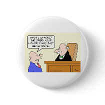 Guy bribes judge "just to be polite." buttons