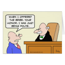 Guy bribes judge "just to be polite." cards