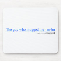 Guy Who Mugged Me Mousepad