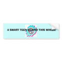 Guys and their Cars 98, A SMART TEEN BEHIND THI... bumper stickers by CreativeVisions Guys and their Cars 98, A SMART TEEN BEHIND THI... bumper stickers