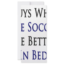 Guys Who Like Soccer Are Better In Bed rack cards by Supernova23 Guys Who Like Soccer Are Better In Bed rack cards