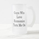 Guys Who Love Economics Turn Me On Coffee Mugs