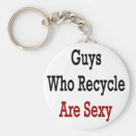 Guys Who Recycle Are Sexy Keychains