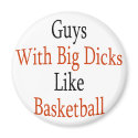 Guys With Big Dicks Like Basketball magnets