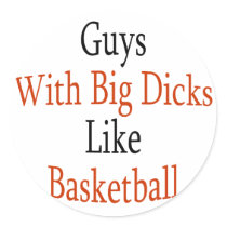 Guys With Big Dicks Like Basketball stickers