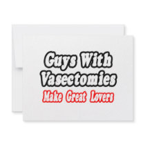 Guys With Vasectomies Make Great Lovers invitations