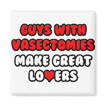 Guys With Vasectomies Make Great Lovers Magnets