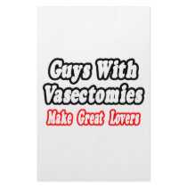 Guys With Vasectomies Make Great Lovers stationery by Vasectomy_Shirts Guys With Vasectomies Make Great Lovers stationery