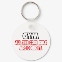 Gym...Cool Kids keychains by gymteachershirts Gym...Cool Kids keychains