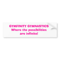GYMFINITY GYMNASTICSWhere the possibilities are... bumper stickers