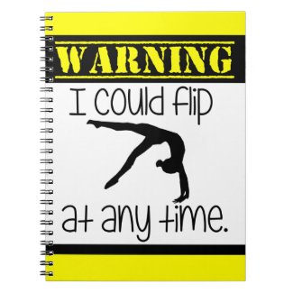 Gymnastics I Could Flip At Anytime Notebook