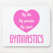 Gymnastics Life Passion Sport Mouse Pads