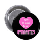 Gymnastics Life Passion Sport Pinback Button