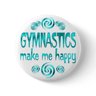 Gymnastics Make Me Happy pinback buttons