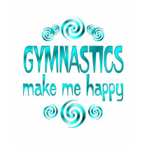 Gymnastics Make Me Happy t-shirts by HobbiesLeisure Gymnastics Make Me Happy t-shirts