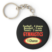 Gymnastics One Chance 1 side Key Chains