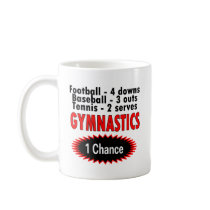 Gymnastics One Chance 1 side Coffee Mug