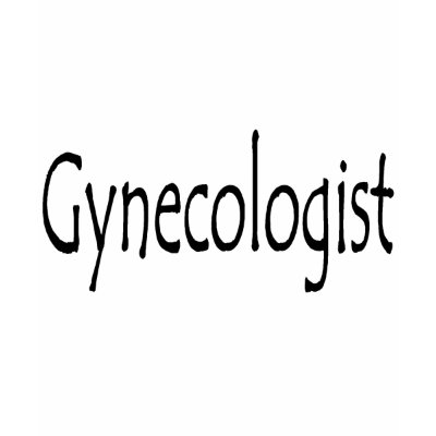 Gynecologist T Shirts by TeeZazzle