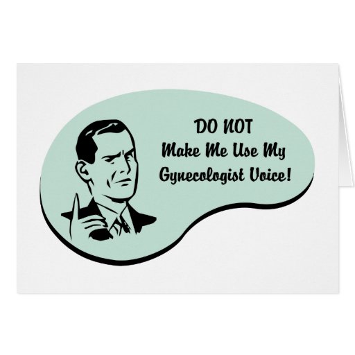 gynecologist_voice_greeting_card-r975c5d292b7548629e4de93ebfc90a13_xvuak_8byvr_512.jpg