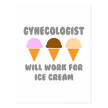 Gynecologist ... Will Work For Ice Cream Postcard