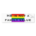H8 is not a family value bumper stickers